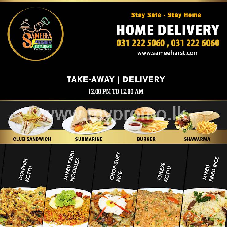 <p>We Are Open&nbsp;Now - Stay Safe - Stay Home<br />take-away |&nbsp;Delivery<br />HOME DELIVERY - 031 222 5060 , 031 222 6060<br />Sameeha Family Restaurant</p><p>www.sameeharst.com<br />390, Chilaw Road, Periyamulla, Negombo,Sri Lanka.</p>