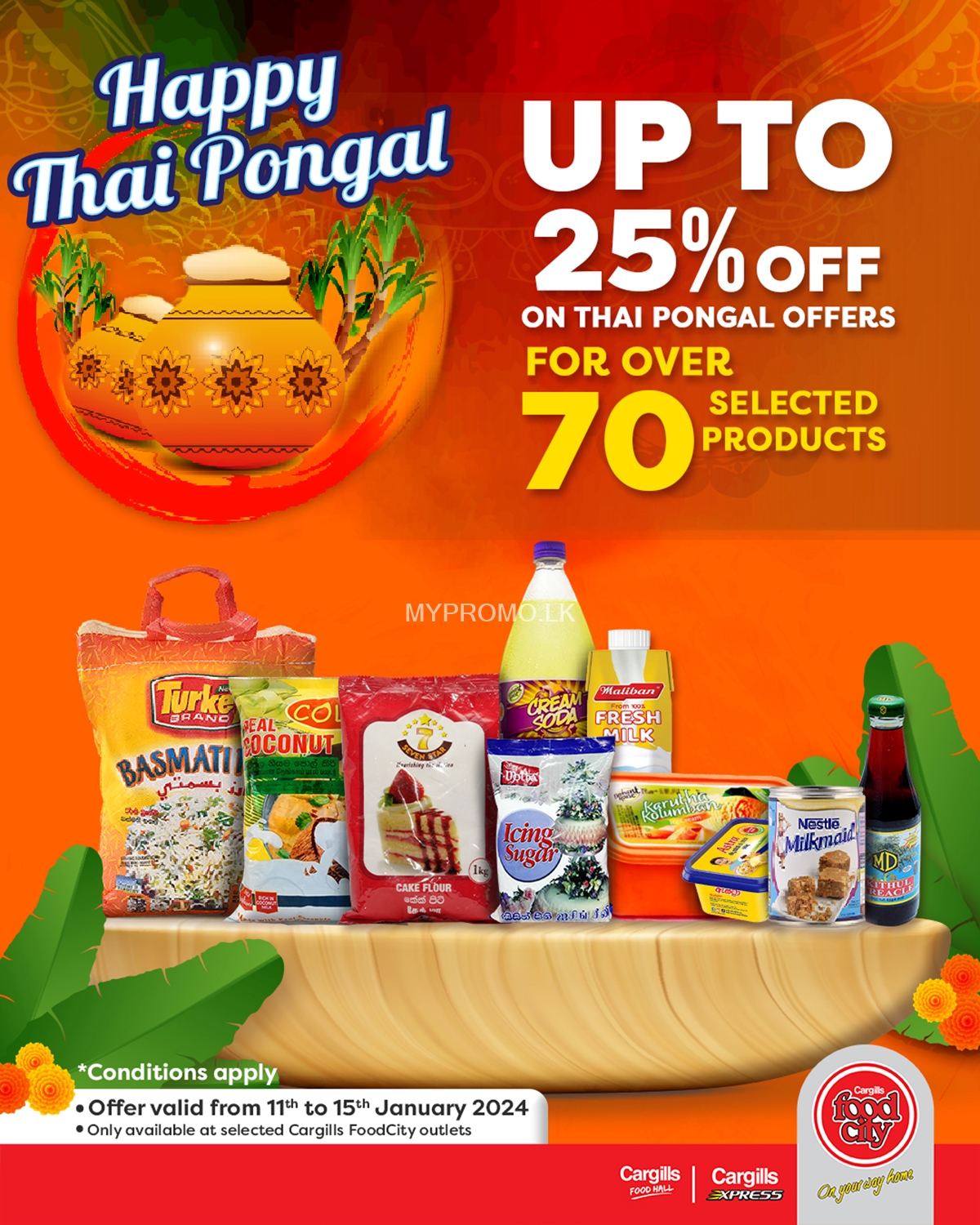 Enjoy up to 25% off on Thai Pongal offers for over 70 selected products at Cargills Food City