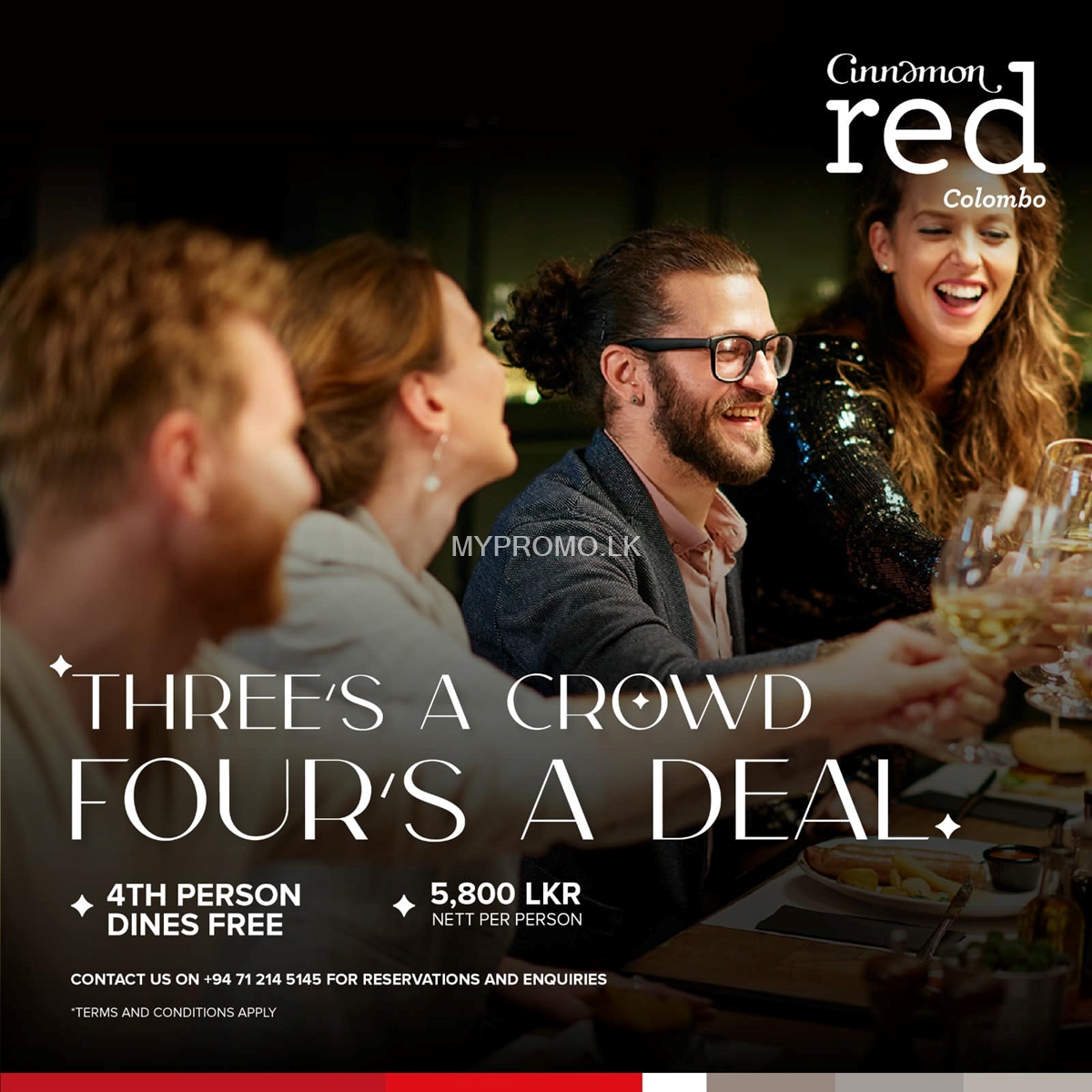 THREE’S A CROWD FOUR’S A DEAL at Cinnamon Red