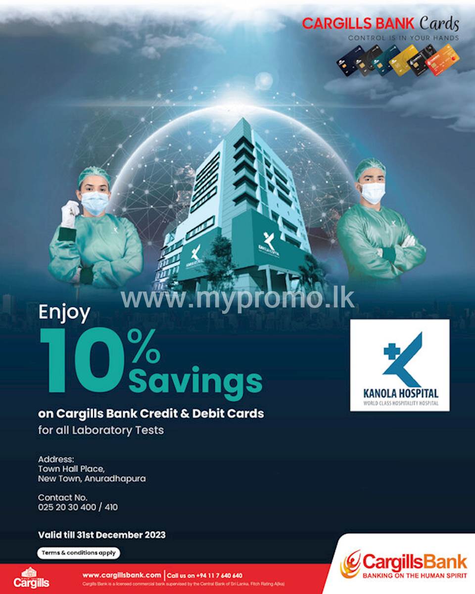 Enjoy 10% savings on Cargills Bank Cards for all Laboratory Test at Kanola Hospital