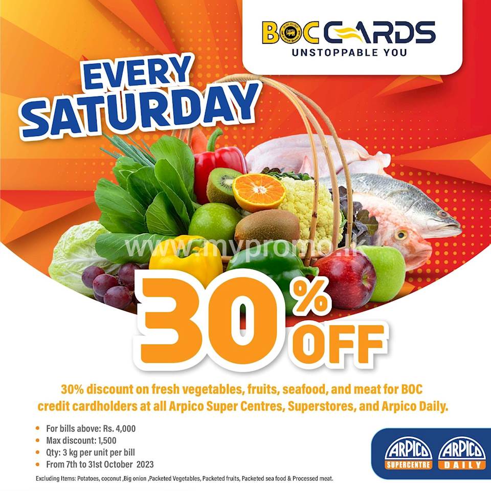 30% off on Fresh Vegetables, fruits, seafood, and Meat for BOC Credit Cardholders at Arpico for BOC Cards