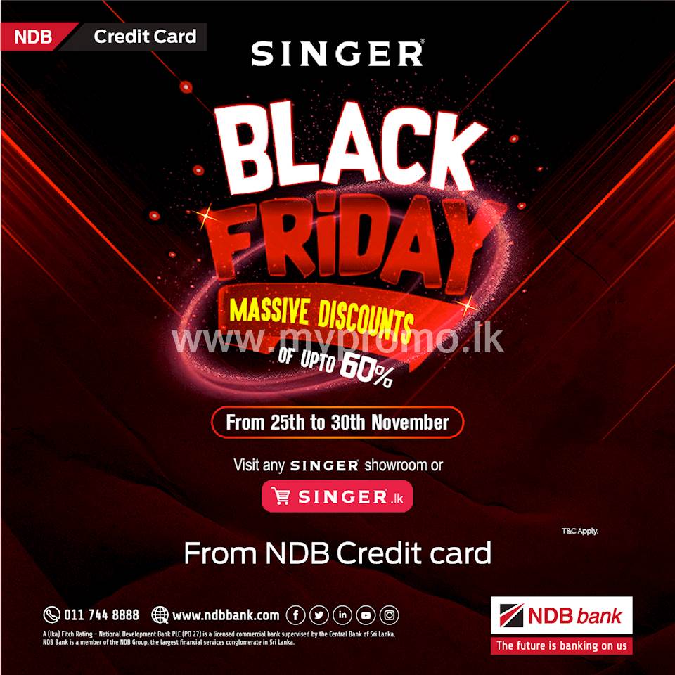 Get massive discounts up to 60% off on the SINGER BLACK FRIDAY SALE with NDB Credit Cards