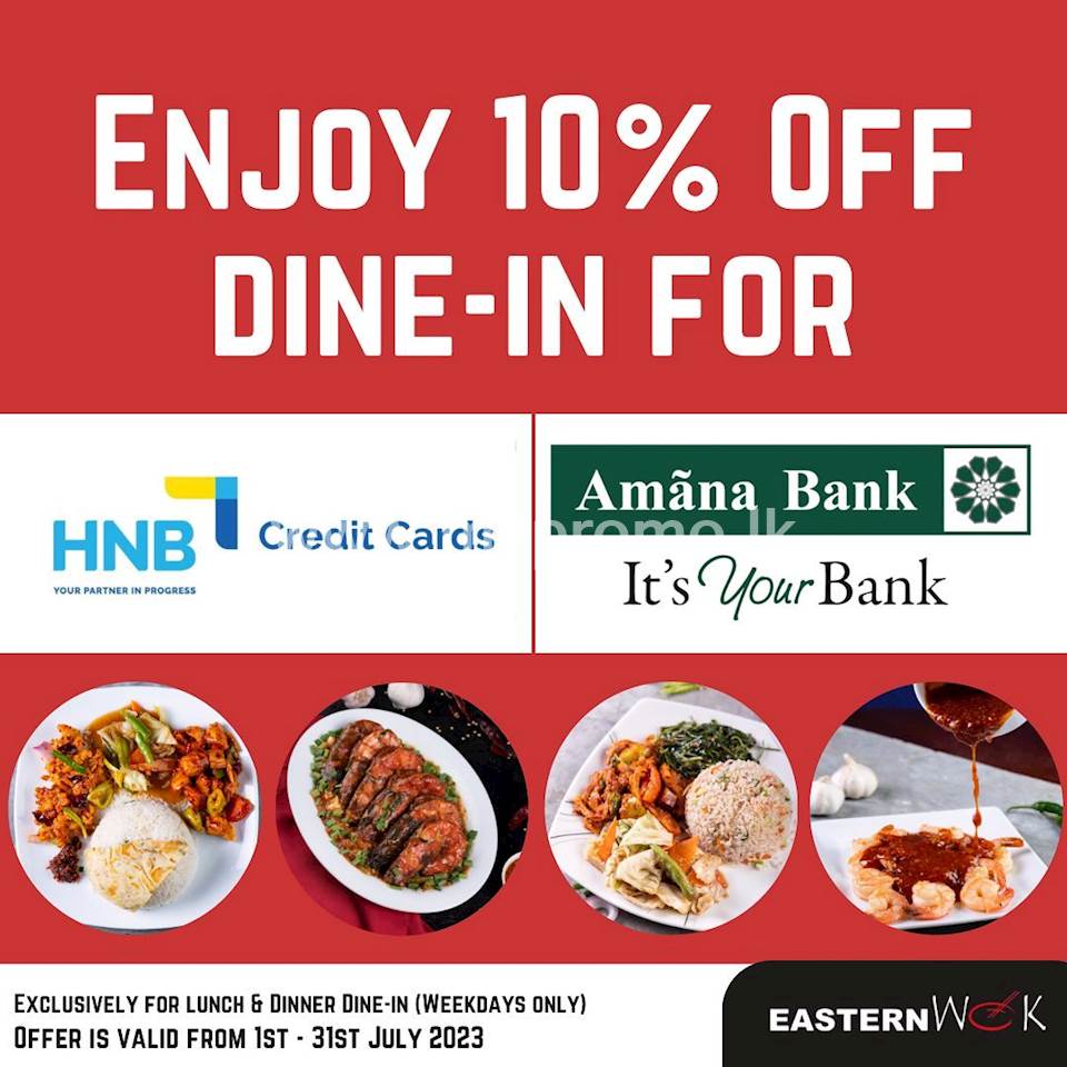 Enjoy 10% Off Dine-In at Eastern Woks for Amana Bank and HNB Bank Cardholders