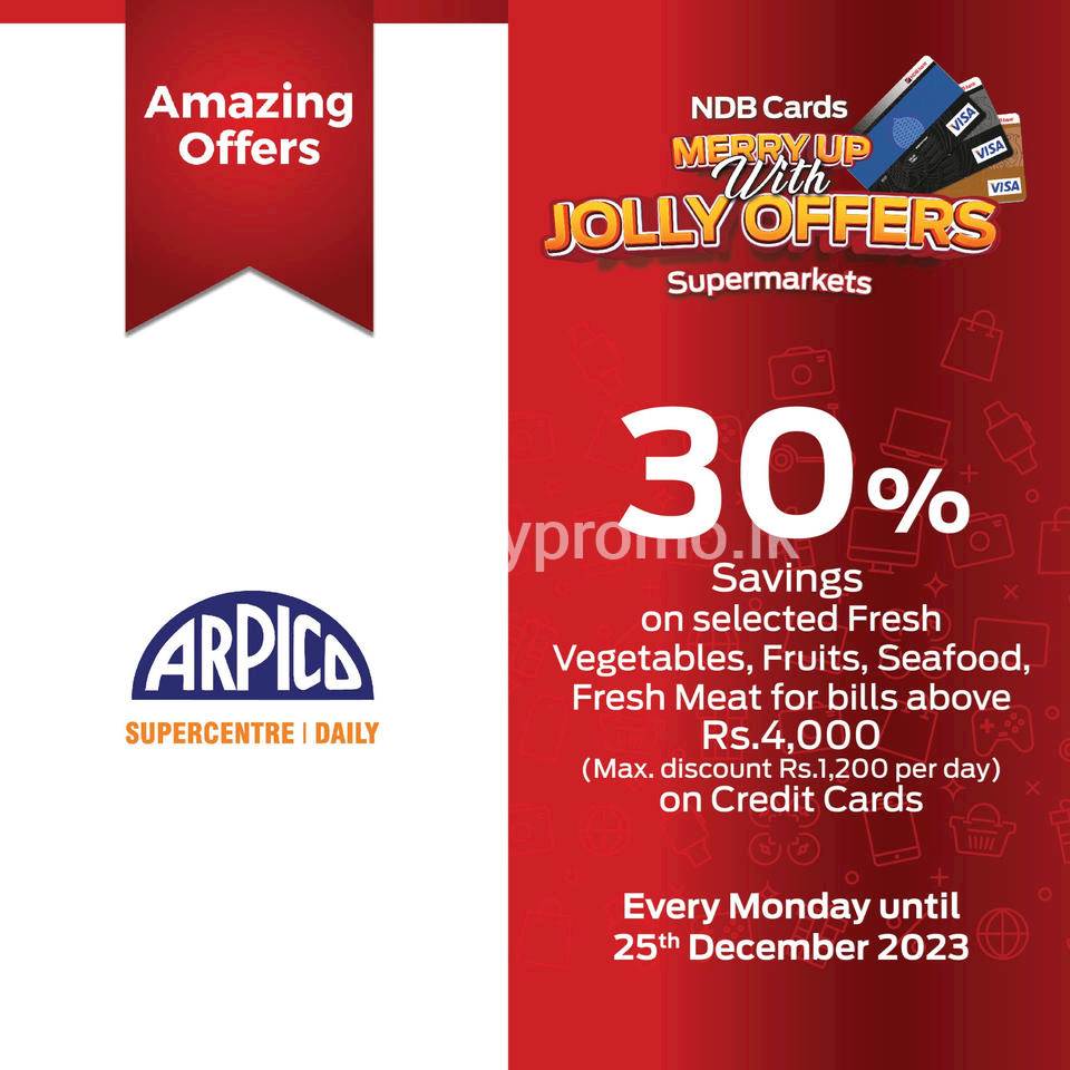 30% Savings on selected fresh vegetables, fruits, seafood and fresh meat on NDB Credit cards at Arpico