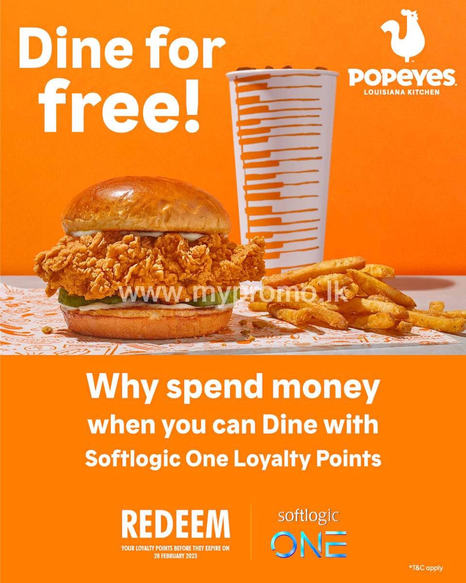 Enjoy your favorite Chicken for free when you dine in at Popeyes by redeeming your Softlogic One Loyalty Points