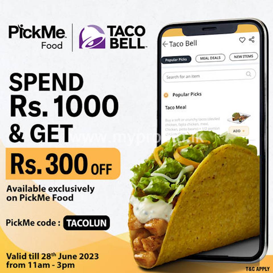 Spend Rs. 1000 and get Rs 300 off with the PickMe Food at Taco bell