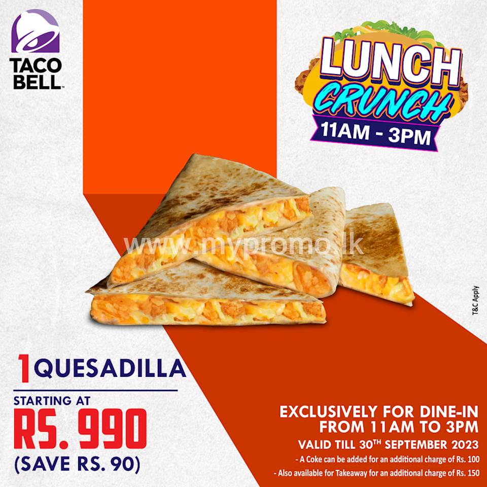 Get 1 Quesadilla at Rs. 990 at Taco Bell