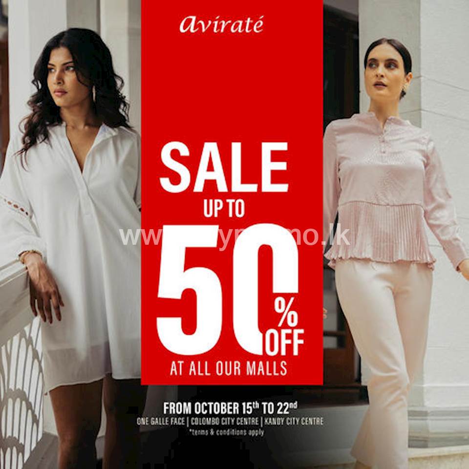 Up to 50% off when you shop at Avirate stores at One Galle Face, Colombo City Center and Kandy City Center