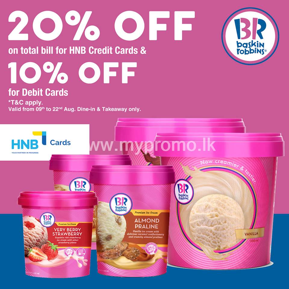 Indulge in your favorite Baskin-Robbins product with HNB and get up to 20% off!