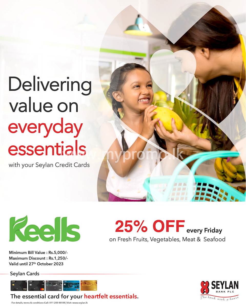 Save 25% off every Friday with your Seylan Credit Cards on fresh vegetables, fruits, meat & seafood at Keells