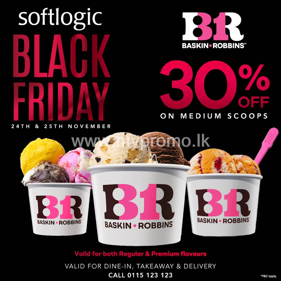 Enjoy 30 off on Medium Scoops this Softlogic Black Friday at Baskin