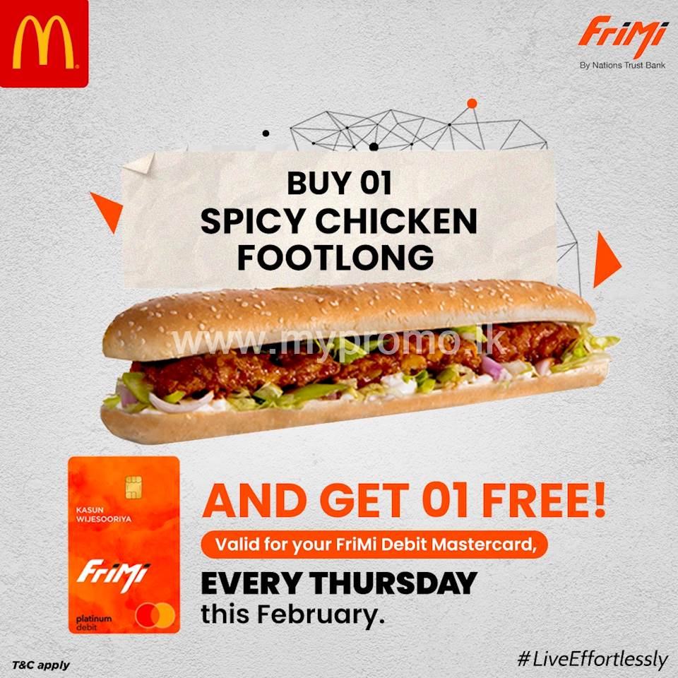 Buy 1 Spicy Chicken Footlong and Get one free at McDonalds for FriMi Debit Mastercard 