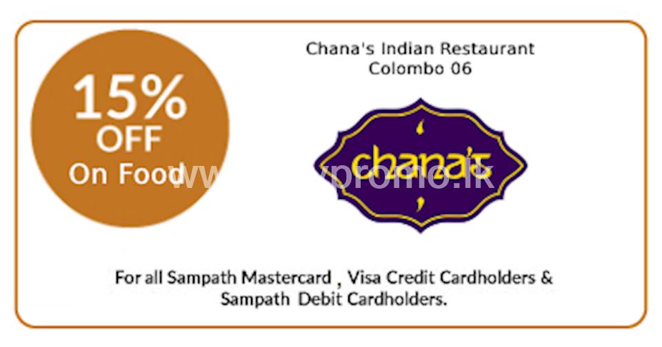 15% OFF on food at Chana's Indian Restaurant - Wellawatte for all Sampath Mastercard/Visa Credit & Debit Cardholders