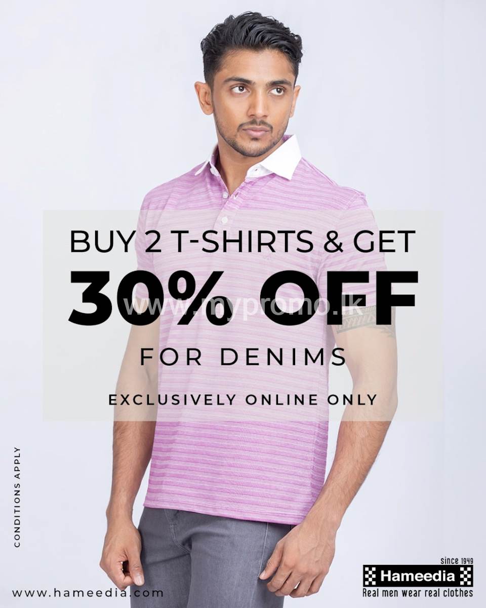 Get 30% discount on denims when you buy 2 T-shirts from Hameedia online