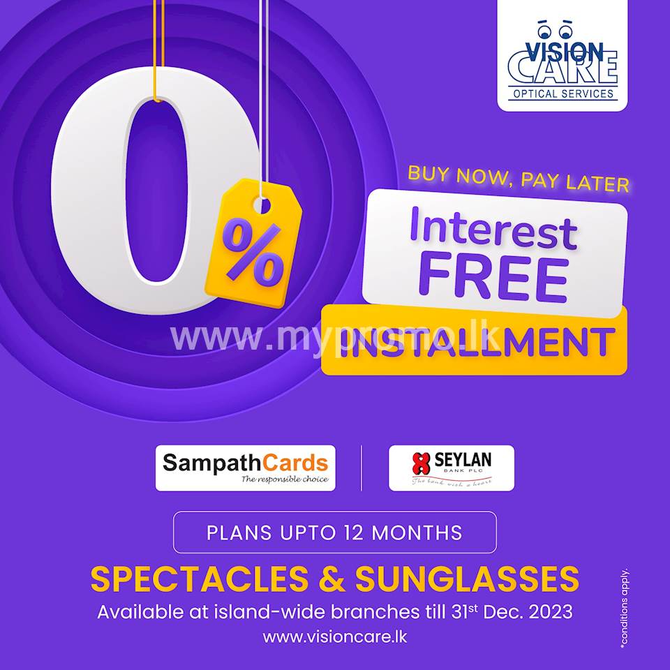 Instalments up to 12 Months with 0% Interest for your purchases at Vision Care with Sampath & Seylan Credit Cards