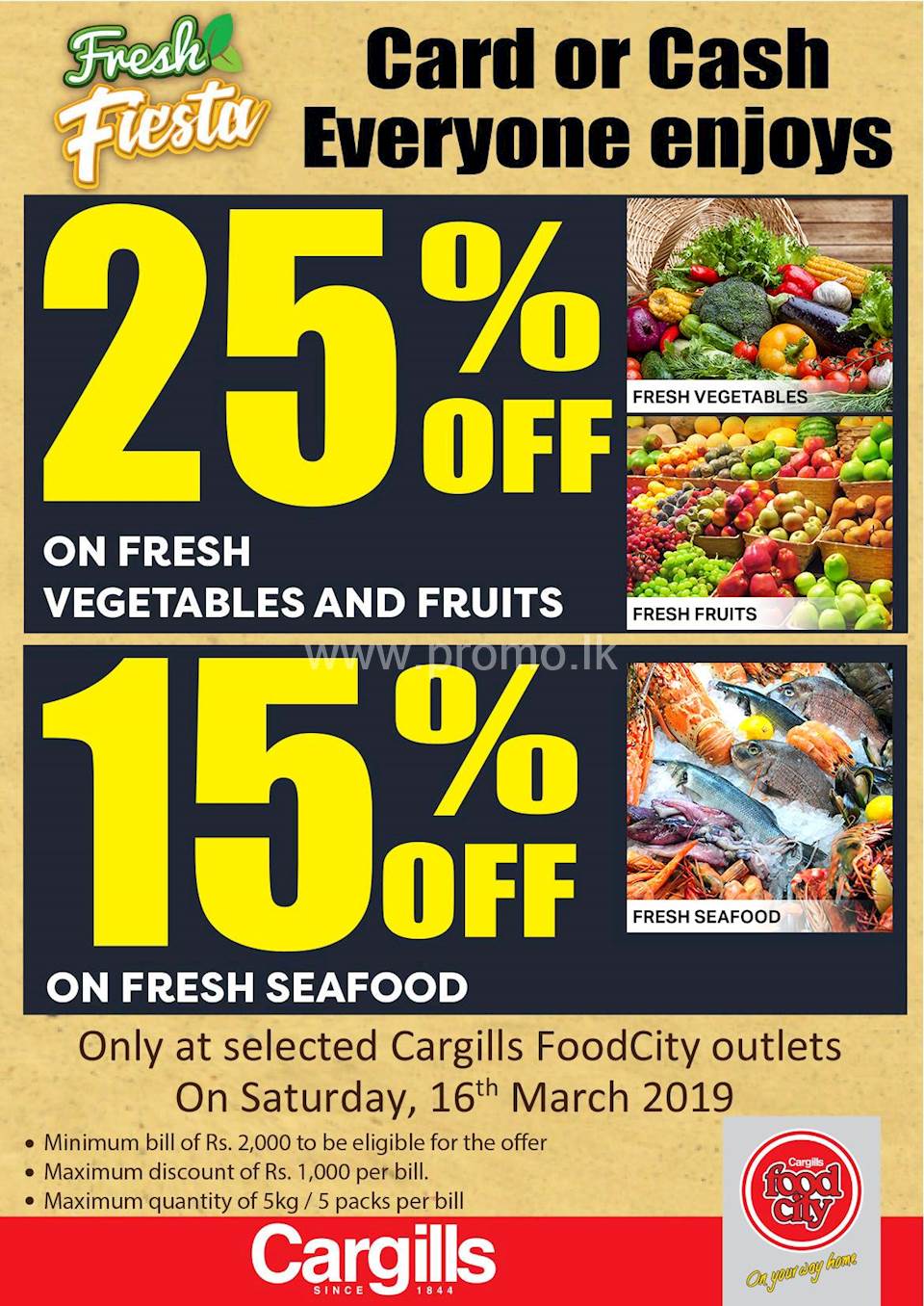 Experience 25 on fresh Vegetables and fruits and 15 off fresh seafood
