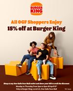 Enjoy 15% off on the total bill at the Burger King OGF outlet
