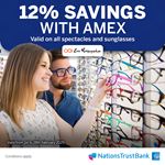 Enjoy 12% savings at Eric Rajapakse Opticians on all spectacles and sunglasses with Nations Trust Bank American Express