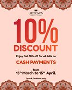Enjoy flat 10% off for all bills on Cash Payments in this season at UpTown