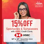 Enjoy 15% OFF on Spectacles & Sunglasses with your HSBC Credit Card at Vision Care Optical Service