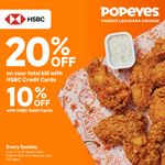 Enjoy up to 20% discount on your total bill for HSBC Cards every Sunday at Popeyes 
