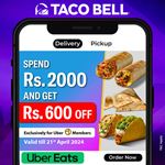 Spend Rs. 2000 and get Rs. 600 off on Uber Eats at TACO BELL 