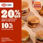 Enjoy up to 20% discount on your total bill when using HSBC Cards every Sunday at Burger King