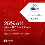 Enjoy 25% OFF at Hilton Colombo Residences’s FLOW, Level 3, and 20% off on Cakes at Basico this holiday season with your HSBC Credit Card