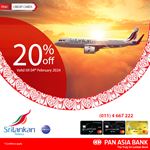 Enjoy 20% off at SriLankan Airlines flights inclusive of online purchases via srilankan.com with your Pan Asia Bank Credit Card