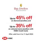 Up to 45% off at Raja Jewellers for HSBC Cards