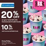 Enjoy up to 20% discount for Commercial Bank Cards every Friday at Baskin Robbins 