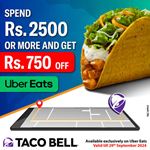 Spend Rs. 2500 or more and get Rs. 750 off on your total bill Exclusively on Uber Eats at TACO BELL Sri Lanka