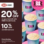 Enjoy up to 20% discount on your total bill when using HSBC Cards every Sunday at Baskin Robbins