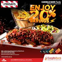 Enjoy 20% savings when you dine at TGI Fridays with your Cargills bank Credit and Debit cards