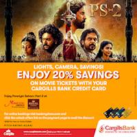 Pay with your Cargills Bank credit card to receive a 20% discount on Ponniyin Selvan: Part 2 movie tickets at Majestic Cineplex Colombo and Regal Cinemas