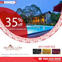 35% off at Tropical Life Resort and Spa with Pan Asia Bank Credit and Debit Cards