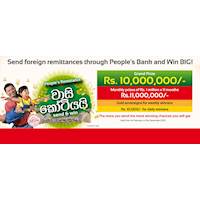 Send foreign remittances through People's Bank and Win Big! Grand Price Rs. 10,000,000/-