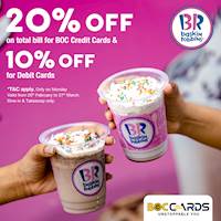 Get 20% Off on total bill for BOC Credit Cards and 10% off on Debit Cards at Baskin-Robbins