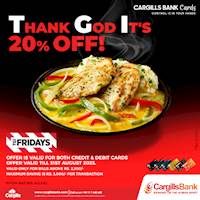 Enjoy 20% off when you dine at TGI Fridays for Cargills Bank Cards