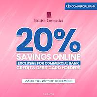 20% savings only on www.britishcosmetics.lk for commercial bank card holders
