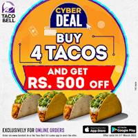 Buy 4 Tacos and get Rs. 500 off your total bill from Taco Bell! 