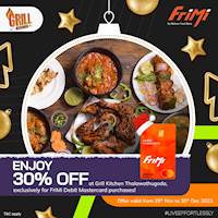 Enjoy 30% OFF at Grill Kitchen Thalawathugoda, exclusively with your FriMi Debit Mastercard!