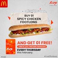 Buy 1 Spicy Chicken Footlong and Get one free at McDonalds for FriMi Debit Mastercard 