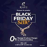 Ravi Jewellers presents its premier Black Friday Sale With 0% wastage and labour charges on selected jewellery