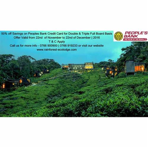 50% Discount at THE RAINFOREST ECOLODGE on Peoples Bank Credit Card from 22nd November to 22nd December 2016