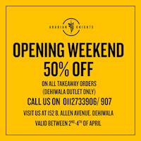 Opening Weekend - Enjoy 50% off your total bill at Arabian Knights Dehiwala outlet only