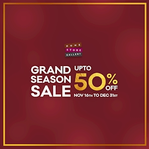 Grand Season Sale for upto 50% Off at Home Store Gallery