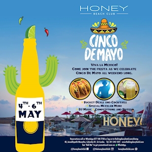 Fiesta all weekend long with our special Mexican celebration Cinco de Mayo at Honey Beach Club