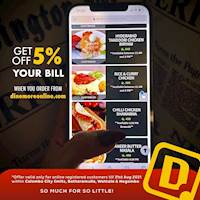 Get 5% off on your total bill when you order from www.dinemoreonline.com
