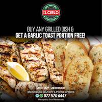 Order any grilled dish through PickMe and in-house delivery service and get a portion of garlic toast free from IL Cielo